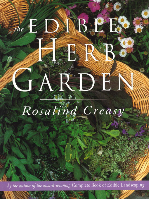 Title details for Edible Herb Garden by Rosalind Creasy - Available